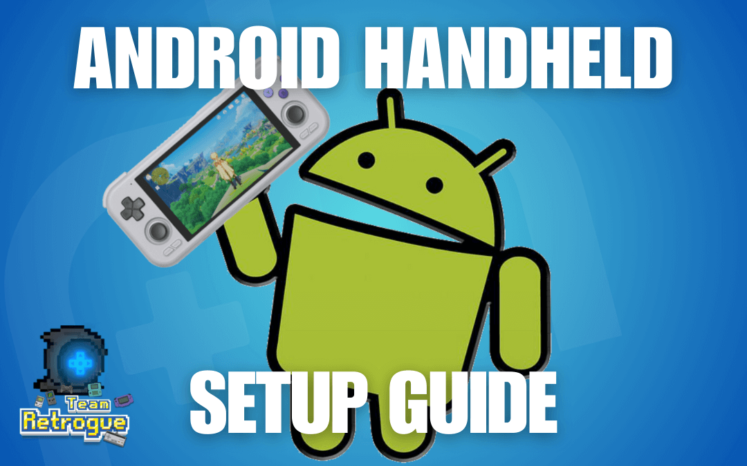 An In-Depth Android Handheld Setup Guide