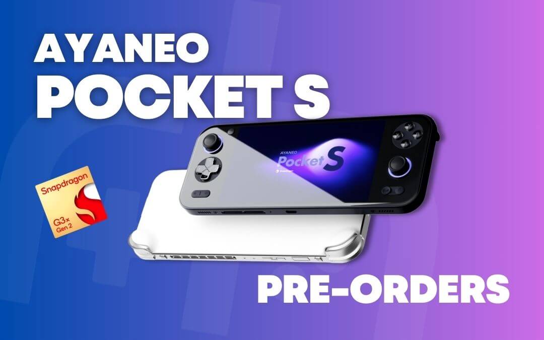 AYANEO Pocket S Pre-Orders are Live!