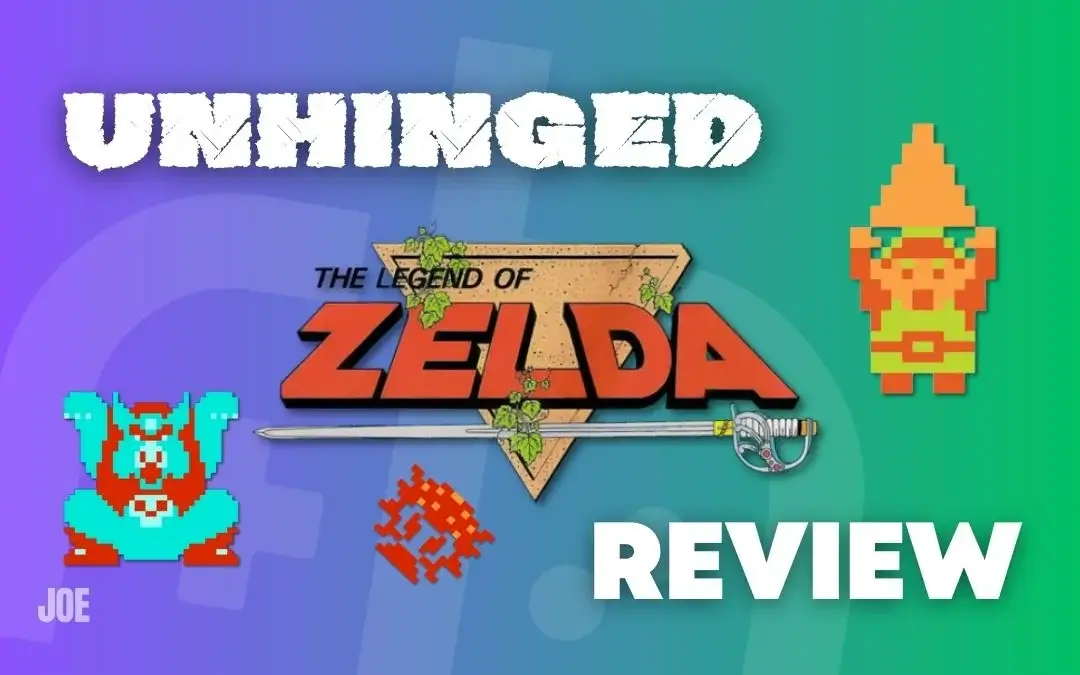 Unhinged: Joe Reviews The Legend of Zelda