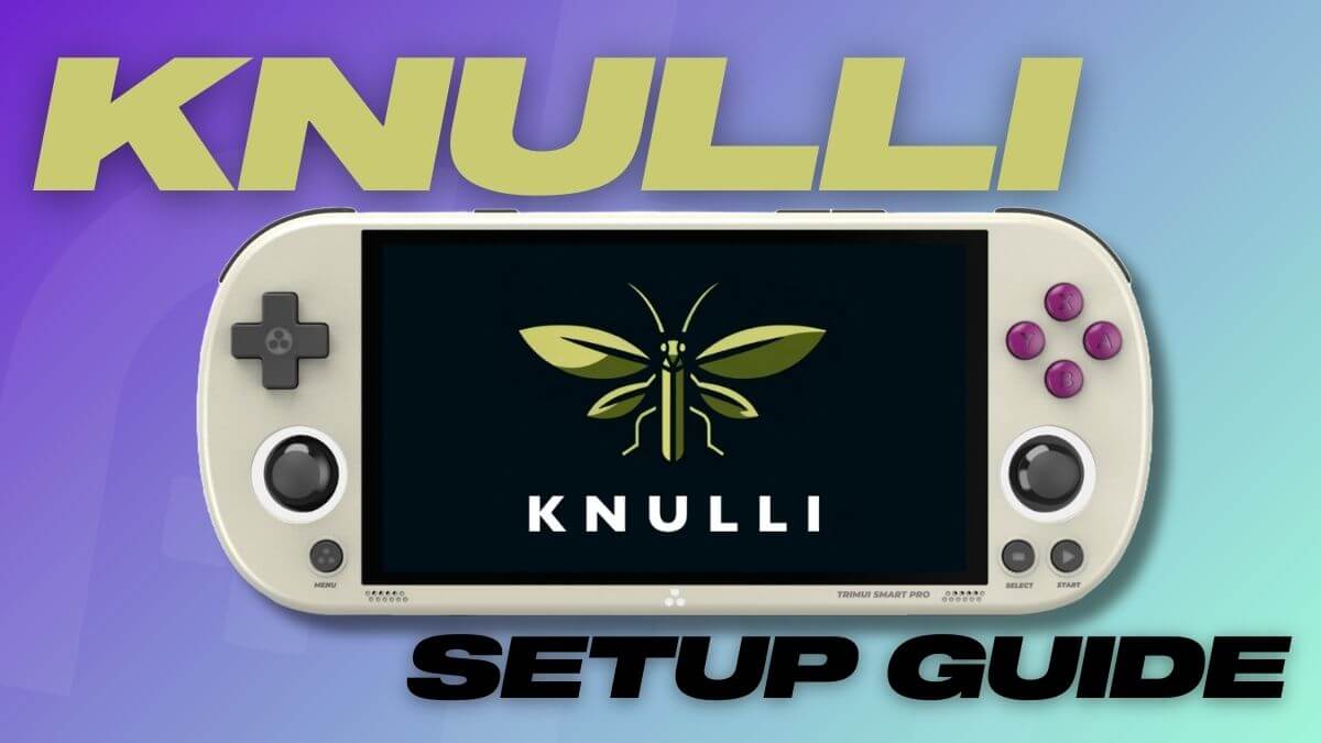 Knulli on TrimUI Smart Pro: Setup Guide - Retro Handhelds