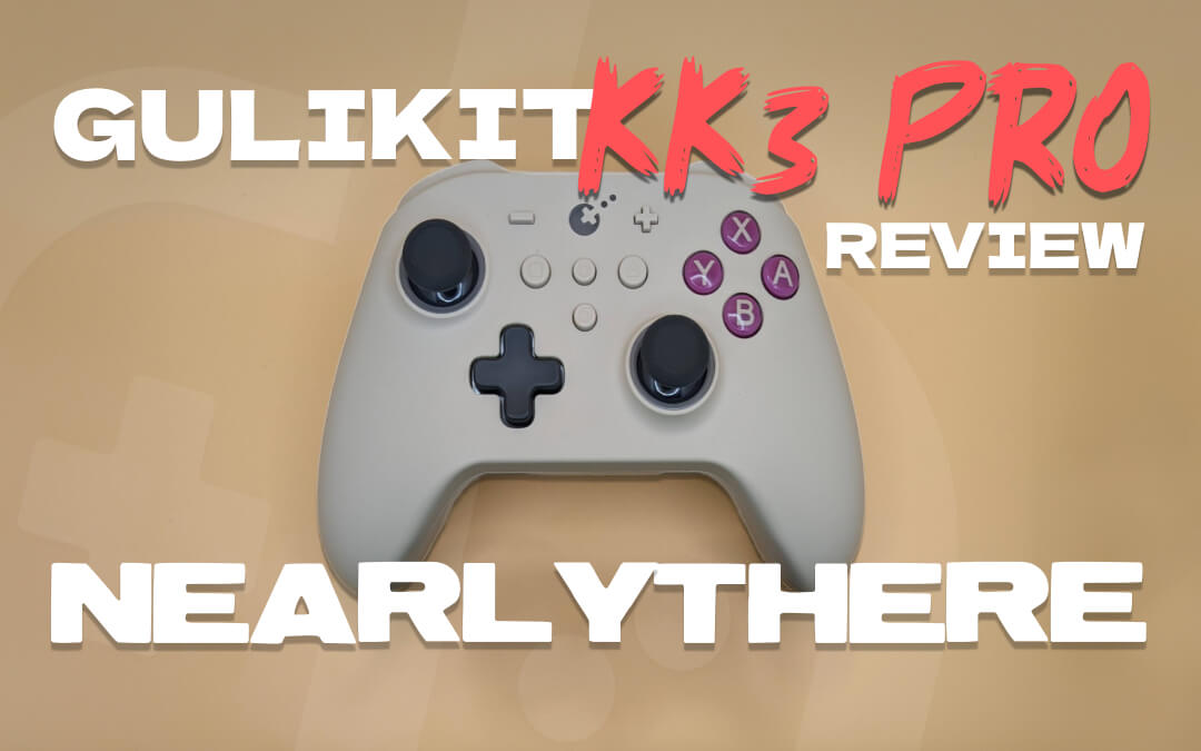 GuliKit KK3 Pro Controller Review: Nearly There