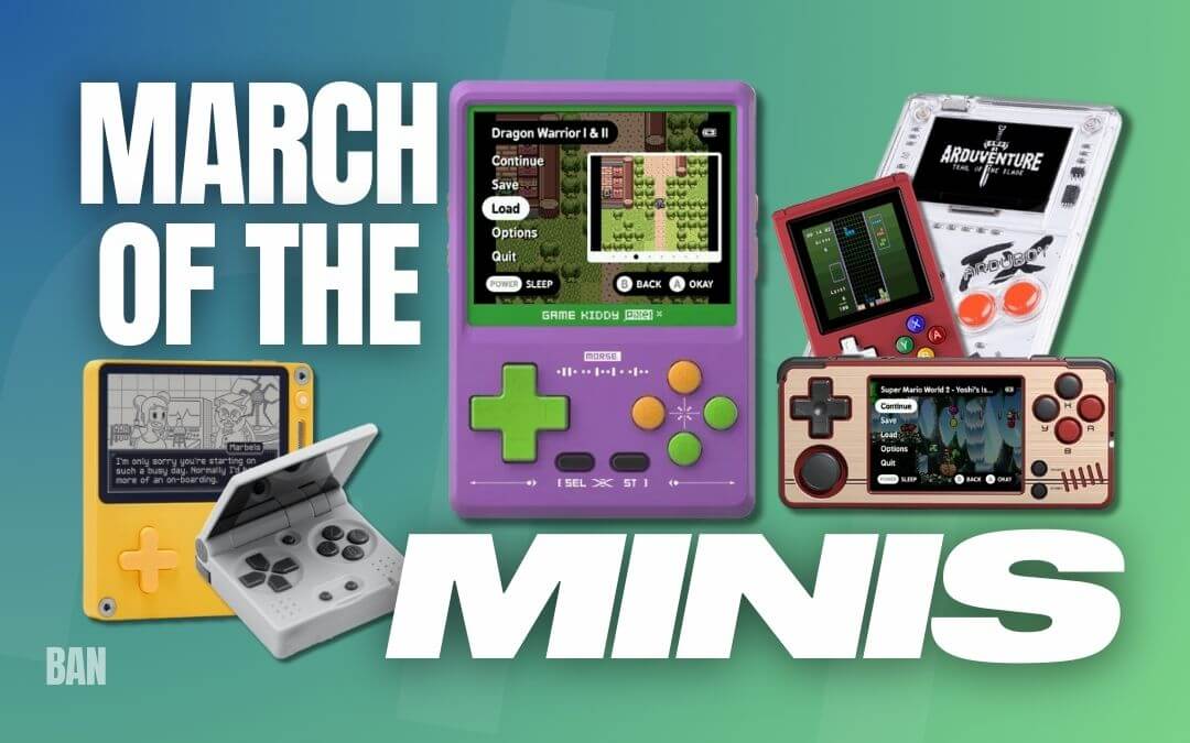 March of the Minis - Purpose of Puny Handhelds