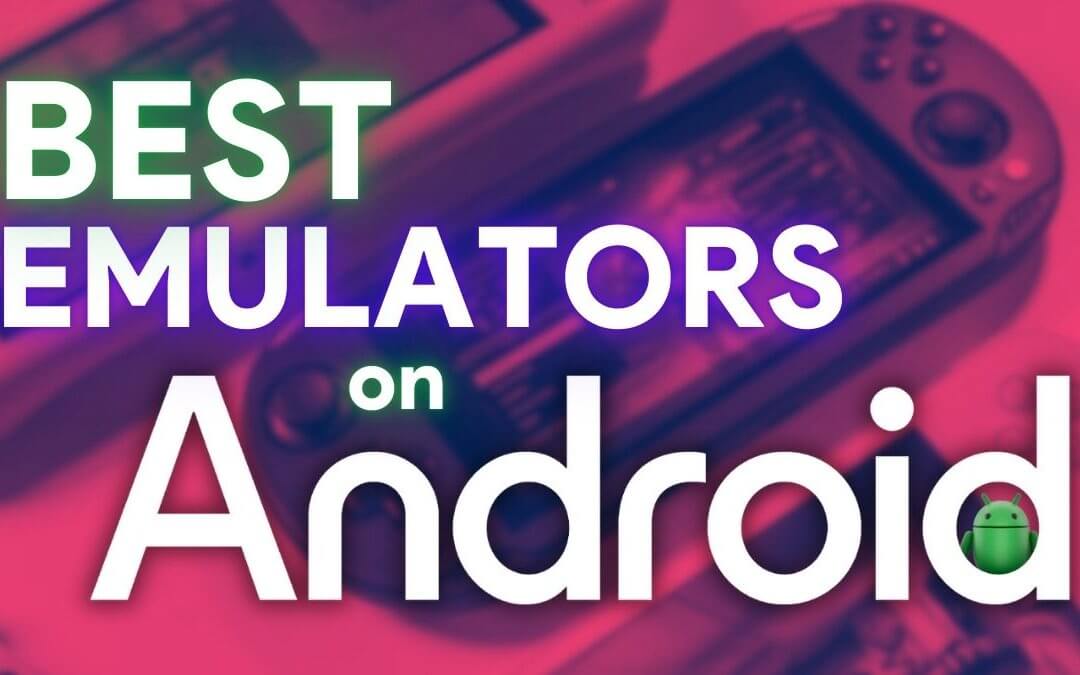 Best Emulators on Android