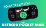 How to Install Android 13 on the Retroid Pocket Mini